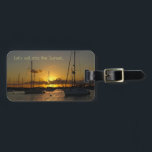 Let's sail into the Sunset Luggage Tag<br><div class="desc">Please insert your contact info on the back side,  or just delete it.
More items with this design: 
www.zazzle.com/aura2000/sailing marathon</div>