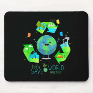 Let's Save The World Together - Happy Earth Day Mouse Pad