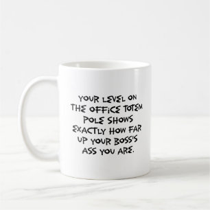 Let's see where you are on the corporate totem pol coffee mug