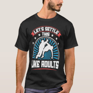 Lets Settle This Like Adults Funny Wrestling  3 T-Shirt