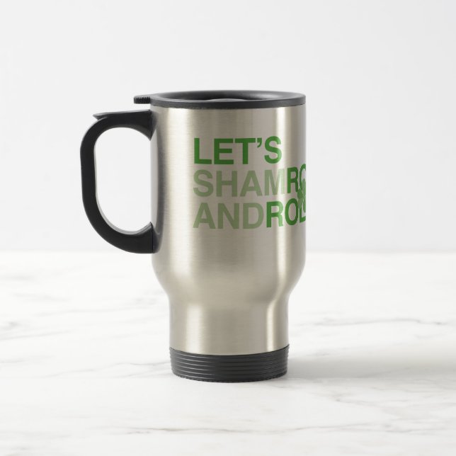 Let's Shamrock and Roll Travel Mug (Left)