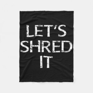 Lets Shred It Fun Snowboarding Dirtbiking Skiing O Fleece Blanket