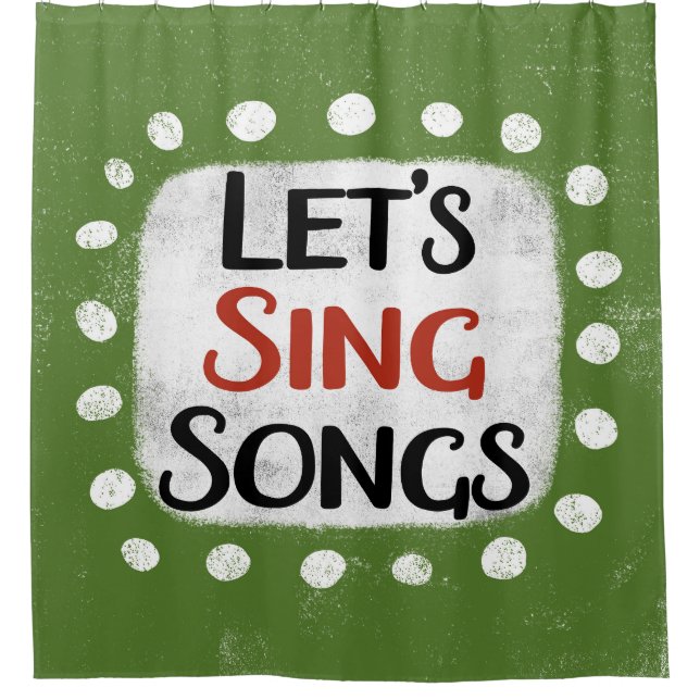 Let's Sing Songs Shower Curtain (Front)