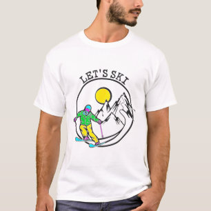 Lets Ski Cool Skiing Stuff For Men Funny Ski Snowb T-Shirt