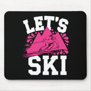 Let's Ski Girl Humour Winter Sports And Snow Adven Mouse Pad