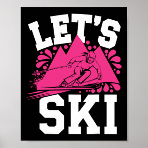 Let's Ski Girl Humour Winter Sports And Snow Adven Poster