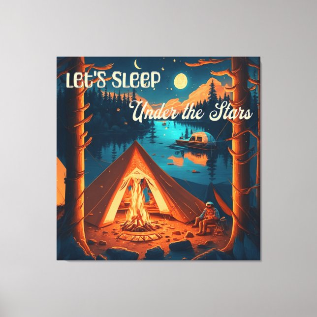 Let's Sleep Under the Stars | Camping Themed Art Canvas Print (Front)