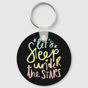 Let's Sleep Under the Stars Keychain