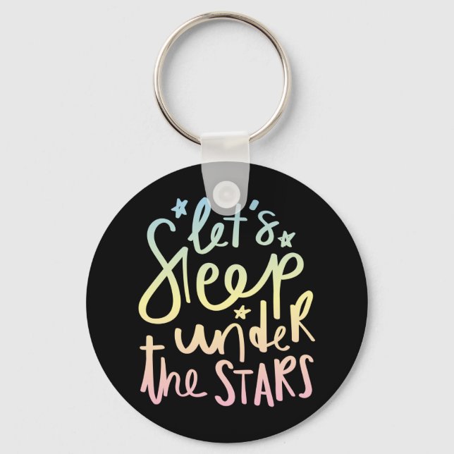 Let's Sleep Under the Stars Keychain (Front)
