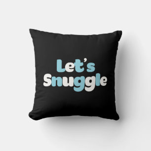 Let's Snuggle. Throw Pillow