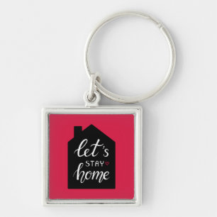 Let's Stay Home 2 Keychain