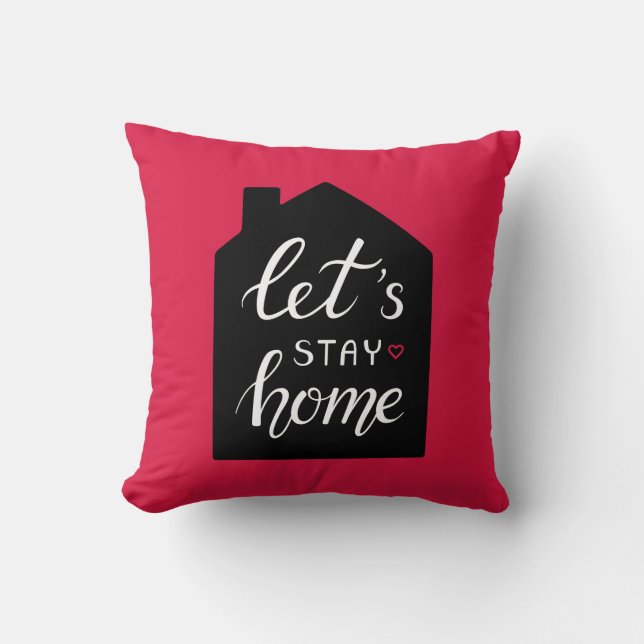 Let's Stay Home 2 Throw Pillow (Front)