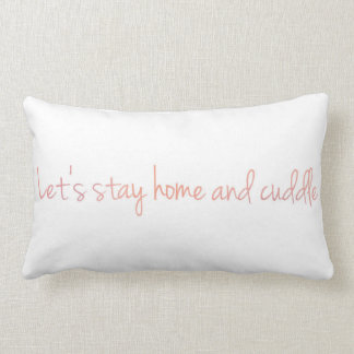 Let's Stay Home and Cuddle Lumbar Pillow