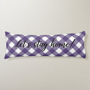 LET'S STAY HOME! BODY PILLOW
