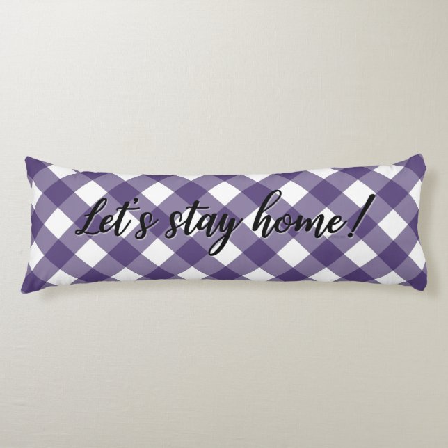 LET'S STAY HOME! BODY PILLOW (Front)