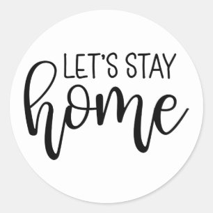 Let's Stay Home Classic Round Sticker