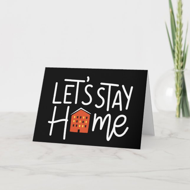 Let's Stay Home House Card (Front)