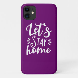 Let's Stay Home Purple iPhone 11 Case