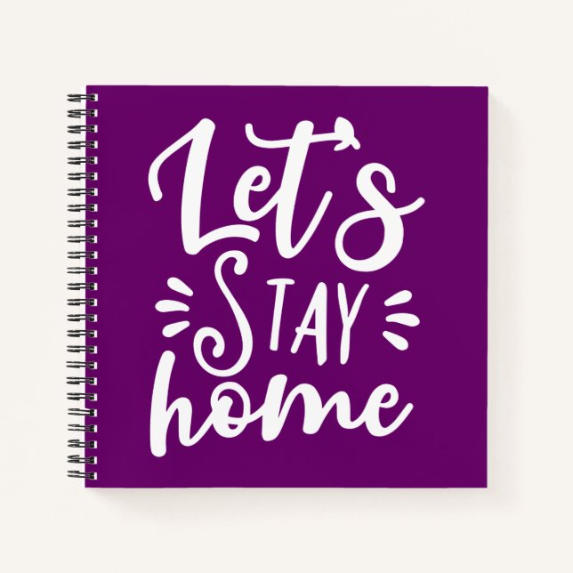 Let's Stay Home Purple Notebook (Front)