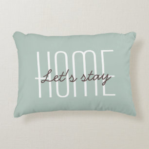 Let's Stay Home Quote Green or Your Custom Colour Accent Pillow