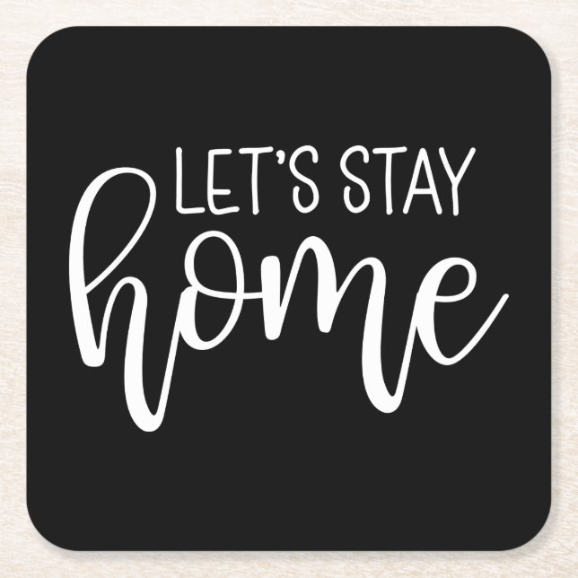 Let's Stay Home Square Paper Coaster (Front)