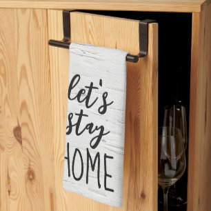 Let's Stay Home Text on Birch Kitchen Towel