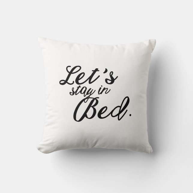 Let's Stay in Bed Throw Pillow (Front)