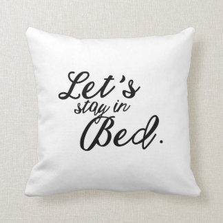 Let's Stay in Bed Throw Pillow