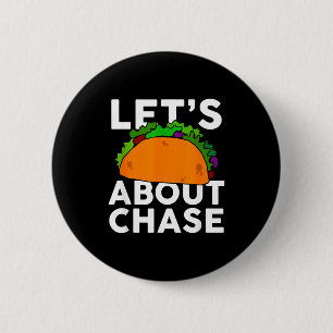Lets Taco About Chase Name Shirt Taco Gift 2 Inch Round Button