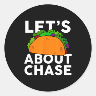 Lets Taco About Chase Name Shirt Taco Gift  Classic Round Sticker