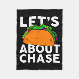 Lets Taco About Chase Name Shirt Taco Gift Fleece Blanket