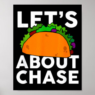 Lets Taco About Chase Name Shirt Taco Gift Poster