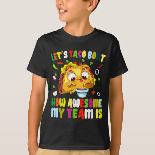 Let's taco about how awesome team is funny cinco T-Shirt