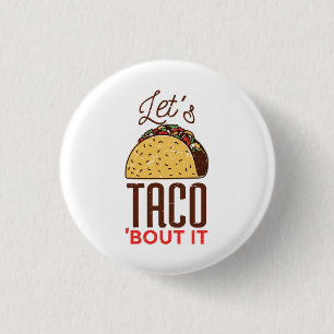 Let's Taco About It 1 Inch Round Button