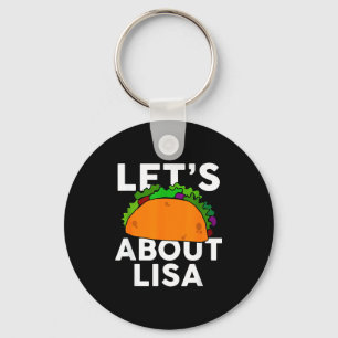 Lets Taco About Lisa Name Shirt Taco Gift Keychain