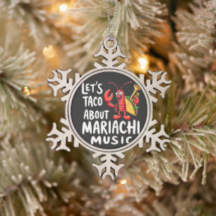 Let's Taco About Mariachi Music: Funny Lobster  Snowflake Pewter Christmas Ornament