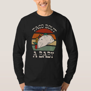 Let's Taco Bout A Baby Taco Pregnancy Announcement T-Shirt