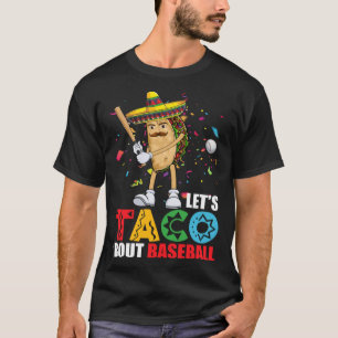Let's Taco 'Bout Baseball Sports Cinco De Mayo T-Shirt