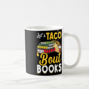 Lets Taco Bout Books Book Lover Cinco De Mayo Book Coffee Mug