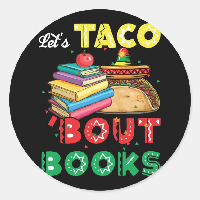 Let's Taco 'Bout Books   Book Lover Cinco De Mayo Classic Round Sticker (Front)