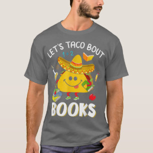 Let's Taco 'Bout Books - Book Lover Cinco De Mayo T-Shirt