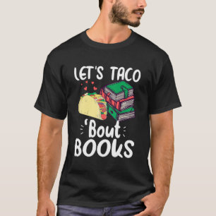 Lets Taco Bout Books Cinco De Mayo Bookish Teacher T-Shirt