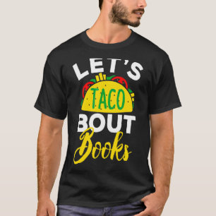 Let's Taco 'bout Books Wanna Taco Bout Jesus Cinc T-Shirt