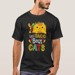Let's Taco Bout Cats Cat T-Shirt