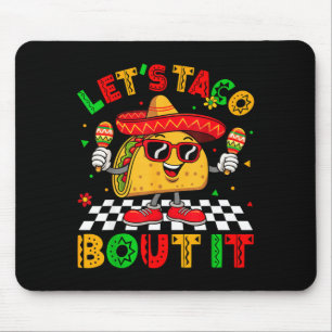 Let's taco bout funny sombrero hat mexican men mouse pad