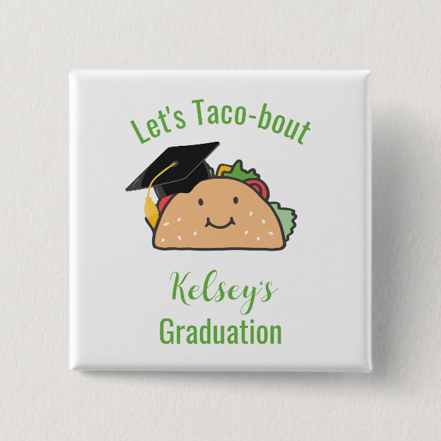 Let's Taco-bout Graduation Personalized Taco   2 Inch Square Button (Front)