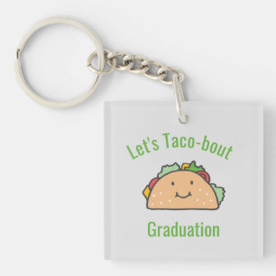 Let's Taco-bout Graduation Taco Personalized Keychain
