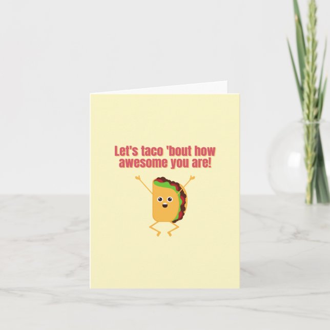 Let's taco 'bout how awesome you are card (Front)
