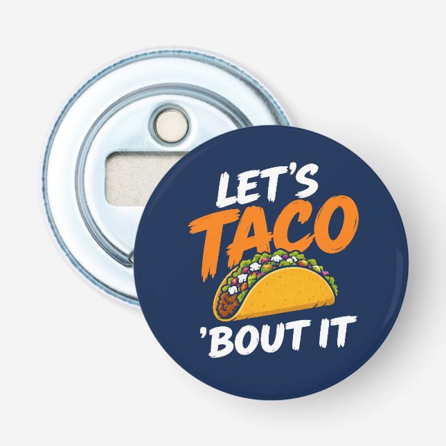 Let's Taco Bout It Funny Pun Bottle Opener (Front)