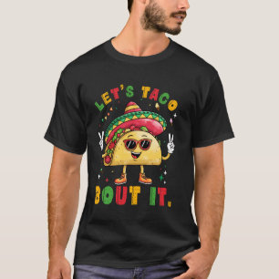 Let's Taco Bout It Funny Sombrero Hat Mexican Men T-Shirt